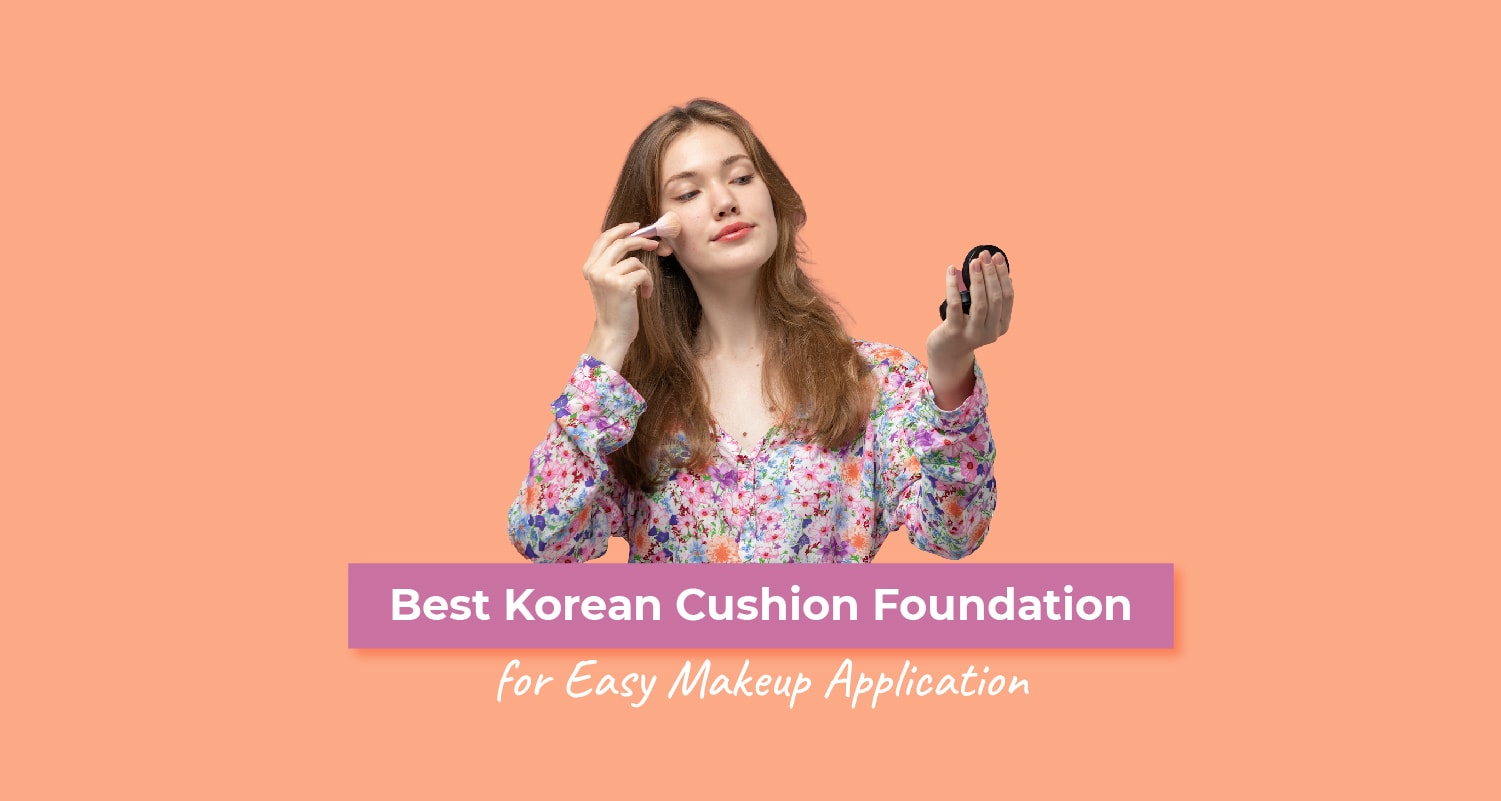 A Guide to Finding the Best Korean Cushion Foundation