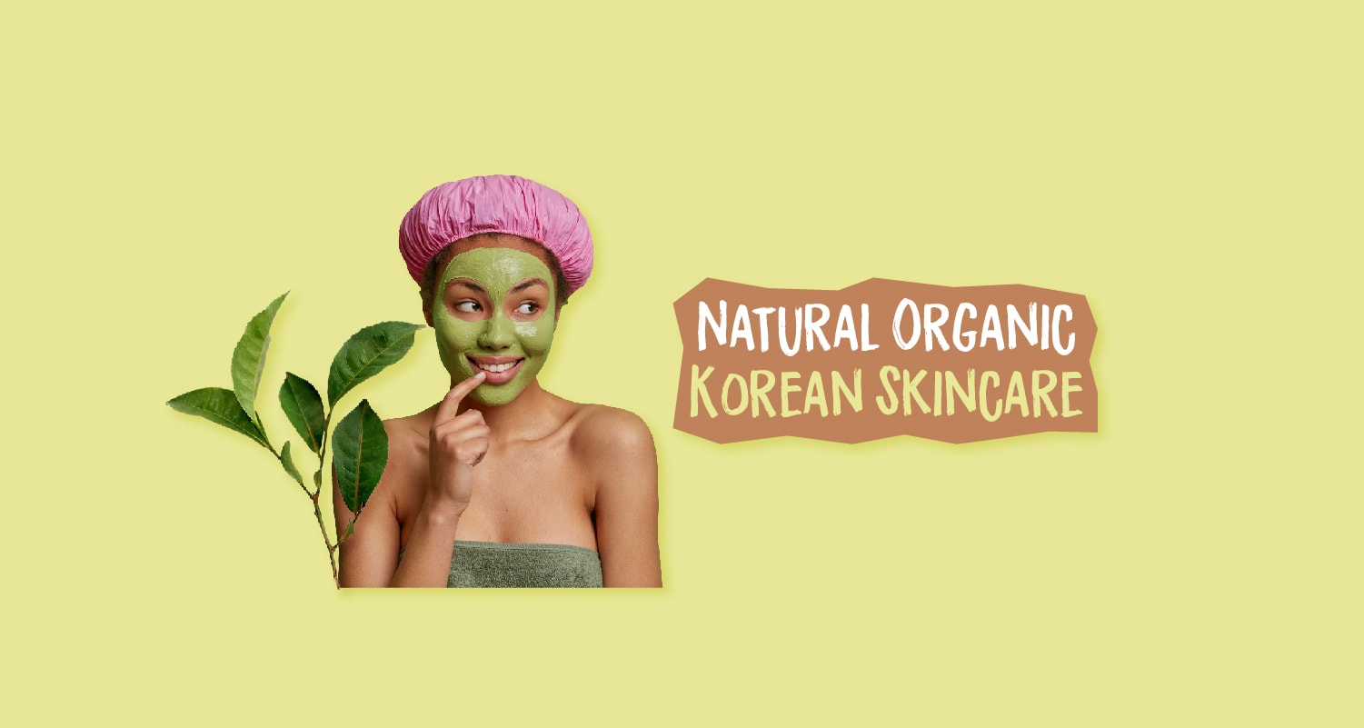 Natural Organic Korean Skincare: What You Should Know