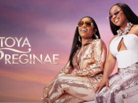 ‘We Kind Of Grew Up Together’: Toya And Reginae Talk Being Best Friends, Family Drama, And Their New Reality Show