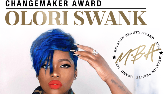 Olori Swank Is Our 2023 Melanin Beauty Awards Changemaker